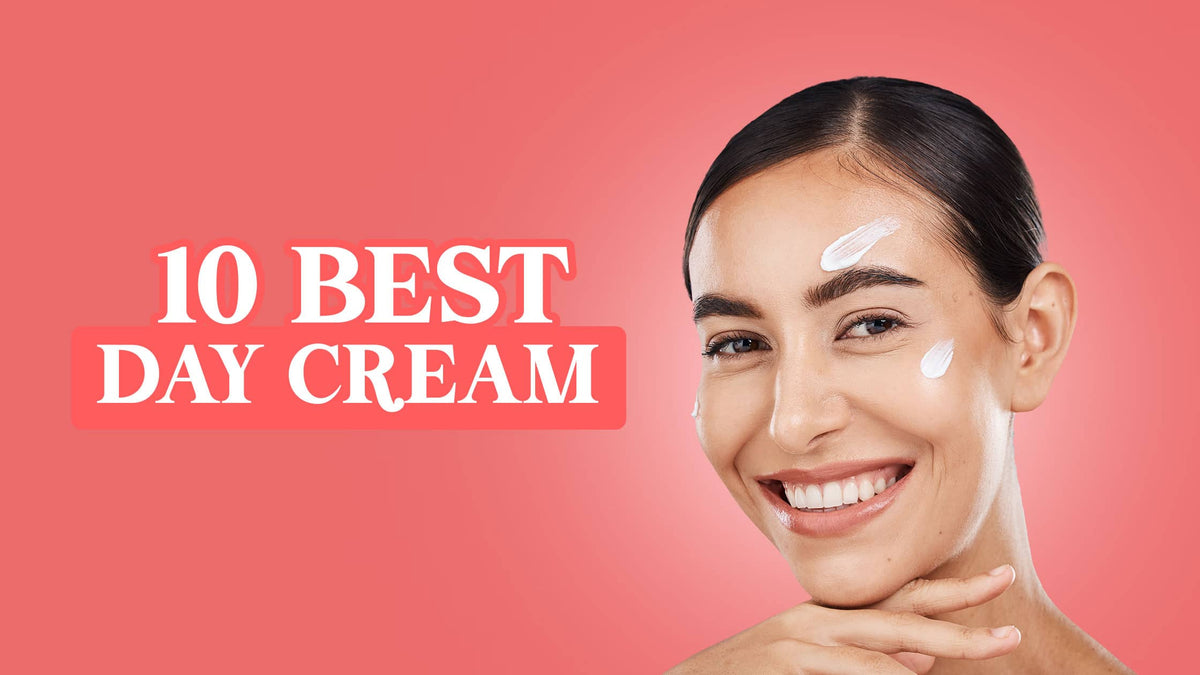 10 Best Day Creams for Radiant & Hydrated Skin